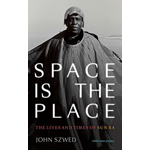 Space Is the Place: The Lives and Times of Sun Ra